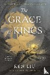 Liu, Ken - Liu, K: Grace of Kings