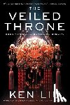Liu, Ken - Liu, K: Veiled Throne