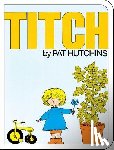 Hutchins, Pat - TITCH