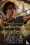 Clare, Cassandra, Brennan, Sarah Rees, Johnson, Maureen, Wasserman, Robin - Tales from the Shadowhunter Academy