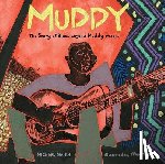 Mahin, Michael - Muddy: The Story of Blues Legend Muddy Waters