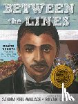 Wallace, Sandra Neil - Between the Lines: How Ernie Barnes Went from the Football Field to the Art Gallery