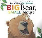 Wilson, Karma - Big Bear, Small Mouse