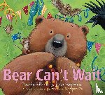 Wilson, Karma - BEAR CANT WAIT