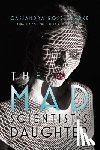 Clarke, Cassandra Rose - The Mad Scientist's Daughter