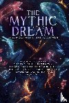 Chu, John, Cypess, Leah, Das, Indrapramit, El-Mohtar, Amal - The Mythic Dream
