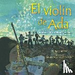 Hood, Susan - El Violín de ADA (Ada's Violin): La Historia de la Orquesta de Instrumentos Reciclados del Paraguay