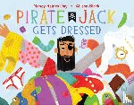 Day, Nancy Raines - PIRATE JACK GETS DRESSED