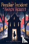 Currie, Lindsay - The Peculiar Incident on Shady Street