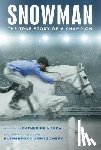 Hapka, Catherine - Snowman: The True Story of a Champion