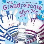 Freedman, Claire - MY GRANDPARENTS LOVE ME