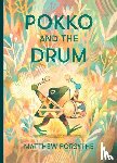 Forsythe, Matthew - Pokko and the Drum