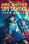 McMullen, Beth - Mrs. Smith's Spy School for Girls