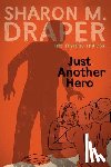 Draper, Sharon M. - Just Another Hero