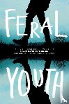 Hutchinson, Shaun David, Colbert, Brandy, Young, Suzanne, Nijkamp, Marieke - Feral Youth