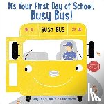 Shaffer, Jody Jensen - It's Your First Day of School, Busy Bus!
