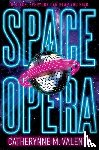 Catherynne M. Valente - Space Opera