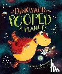 Fletcher, Tom - The Dinosaur That Pooped a Planet!