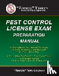 Singleton, Termite Terry - "Termite" Terry's Pest Control License Exam Preparation Manual: Everything You Need To Know To Pass A State License Exam On Your First Try!