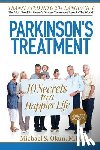 Okun MD, Michael S. - Parkinson's Treatment: 10 Secrets to a Happier Life