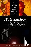 Cleenewerck, Laurent A. - His Broken Body: Understanding and Healing the Schism between the Roman Catholic: An Orthodox Perspective - Expanded Edition