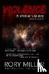 Miller, Rory a. - Violence: A Writer's Guide