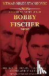 Stankovic, Nenad Nesh - The Greatest Secret of Bobby Fischer (Autographed)