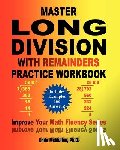 McMullen, Chris - Master Long Division with Remainders Practice Workbook