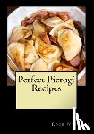 Wysocki, Rose - Perfect Pierogi Recipes