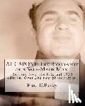 Pasley, Fred D. - Al Capone: The Biography of a Self-Made Man.: Revised from the 0riginal 1930 edition.Over 200 new photographs.