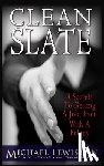Lewiston, Michael - Clean Slate: 9 Secrets To Getting a Job, Even With A Felony