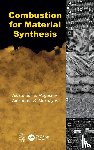 Rogachev, Alexander S., Mukasyan, Alexander S. - Combustion for Material Synthesis