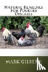 Gilberd, Mark - Natural Remedies For Poultry Diseases