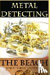 Smith, Mark D. - Metal Detecting the Beach
