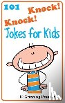 Factly, I. P. - 101 Knock Knock Jokes for Kids: (Joke Books for Kids)