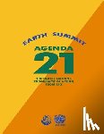 Nations, United - Agenda 21: Earth Summit: The United Nations Programme of Action from Rio