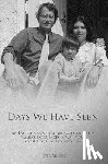 Moore, Peter - Days We Have Seen: A personal account of an Englishman and his family's experiences in war-torn Cyprus during 1974 and 1975