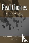 Mathewes-Green, Frederica - Real Choices: Listening to Women, Looking for Alternatives to Abortion