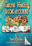 Cooksey, Terry - Natural Healing - BOOK of CURES: There Is A Cure For All Disease