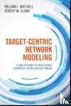 Robert M. Clark, William L. Mitchell - Target-Centric Network Modeling