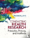 Kviz, Frederick J. - Conducting Health Research - Principles, Process, and Methods