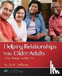 Williams - Helping Relationships With Older Adults: From Theory to Practice - From Theory to Practice