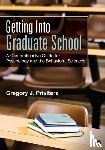 Privitera - Getting Into Graduate School: A Comprehensive Guide for Psychology and the Behavioral Sciences
