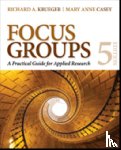 Krueger, Richard A., Casey, Mary Anne - Focus Groups
