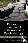 Shapiro - Pragmatic Existential Counseling and Psychotherapy: Intimacy, Intuition, and the Search for Meaning - Intimacy, Intuition, and the Search for Meaning