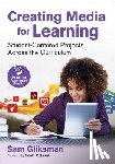 Gliksman - Creating Media for Learning: Student-Centered Projects Across the Curriculum
