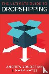 Hayes, Mark (University of Queensland), Youderian, Andrew - The Ultimate Guide to Dropshipping