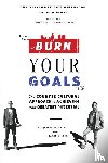 Medcalf, Joshua, Gilbert, Jamie - Burn Your Goals