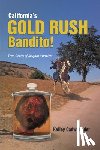 Cadwallader, Kelley - California's Gold Rush Bandito!