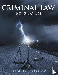 Storm, Lisa M - Criminal Law By Storm